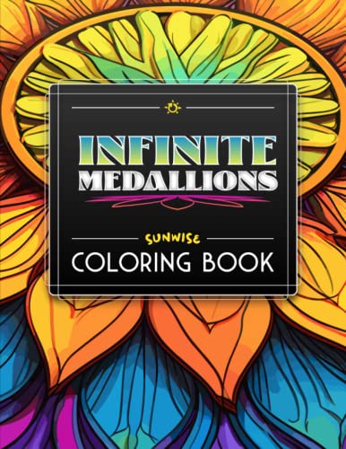 Infinite Medallions: A Coloring Book for Adults